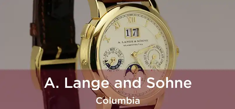 A. Lange and Sohne Columbia