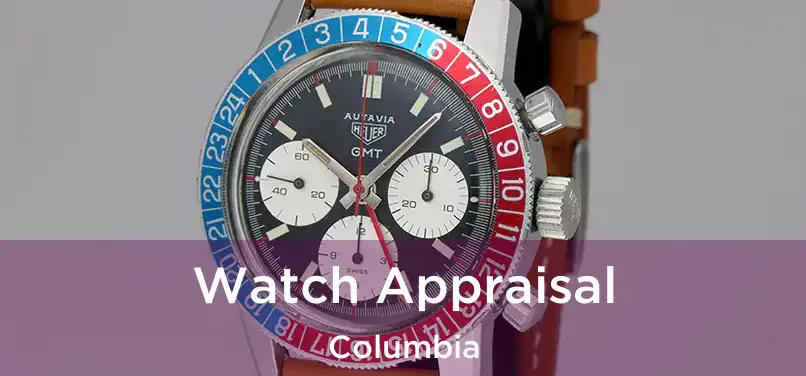 Watch Appraisal Columbia