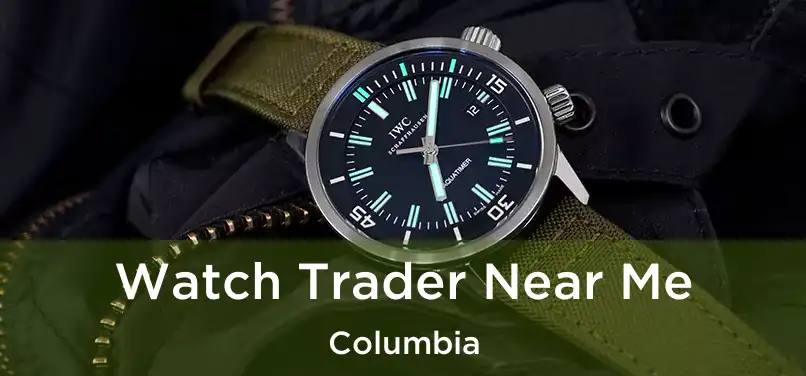 Watch Trader Near Me Columbia