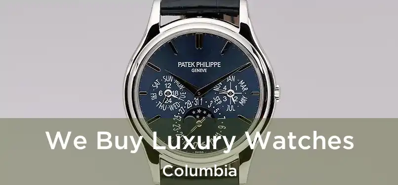 We Buy Luxury Watches Columbia